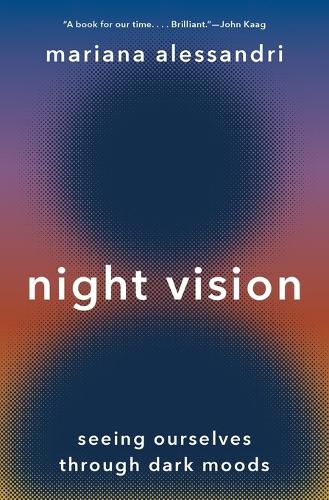 Night Vision: Seeing Ourselves through Dark Moods.