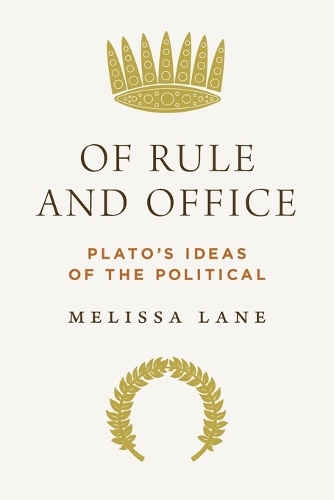 Of Rule and Office: Plato's Ideas of the Political.