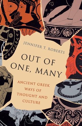 Out of One, Many: Ancient Greek Ways of Thought and Culture.