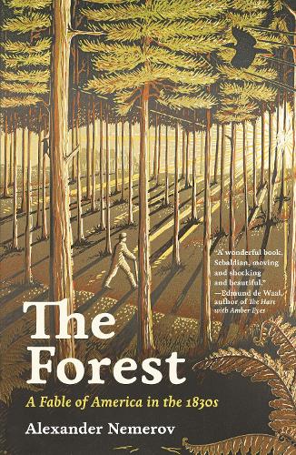 The Forest: A Fable of America in the 1830s.