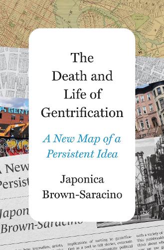 The Death and Life of Gentrification