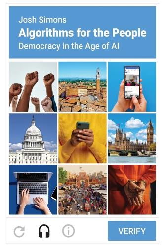 Algorithms for the People: Democracy in the Age of AI.