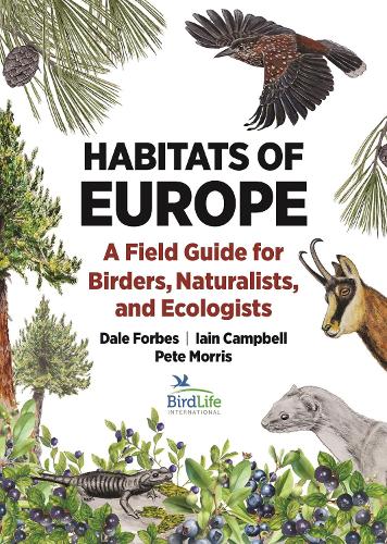 Habitats of Europe: A Field Guide for Birders, Naturalists, and Ecologists.