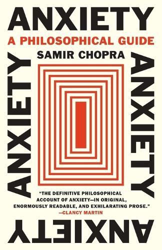Anxiety: A Philosophical Guide.