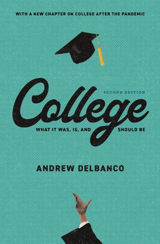 College: What It Was, Is, and Should Be - Second Edition.