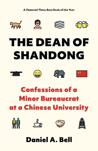 The Dean of Shandong: Confessions of a Minor Bureaucrat at a Chinese University.