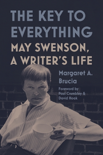 The Key to Everything: May Swenson, A Writer's Life.