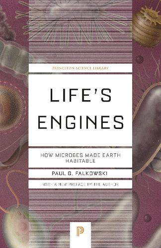 Life's Engines: How Microbes Made Earth Habitable.