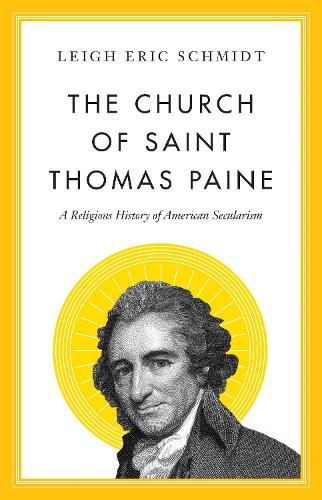 The Church of Saint Thomas Paine: A Religious History of American Secularism.