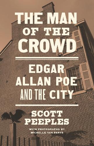The Man of the Crowd: Edgar Allan Poe and the City.
