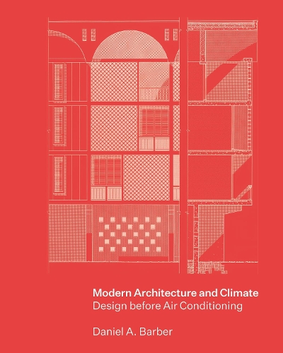 Modern Architecture and Climate: Design before Air Conditioning.