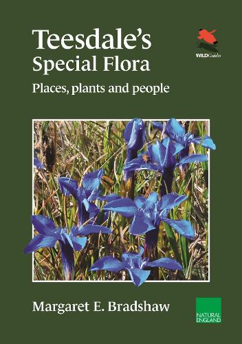 Teesdale's Special Flora: Places, Plants and People.