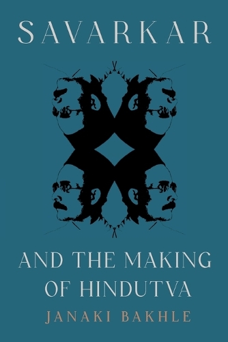 Savarkar and the Making of Hindutva.