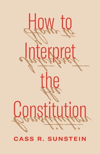 How to Interpret the Constitution.