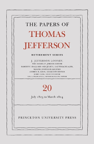 The Papers of Thomas Jefferson, Retirement Series, Volume 20