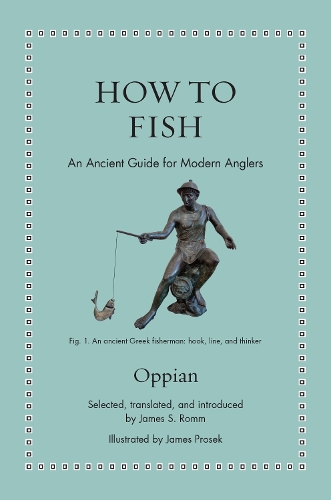 How to Fish: An Ancient Guide for Modern Anglers.