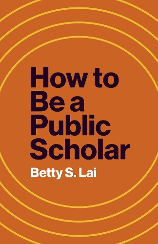 How to Be a Public Scholar.