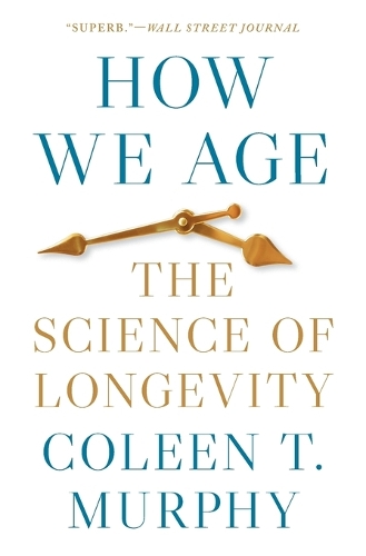 How We Age: The Science of Longevity.