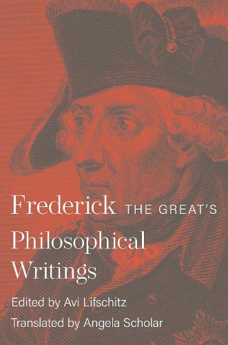 Frederick the Great's Philosophical Writings.