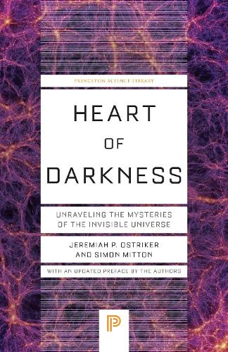 Heart of Darkness: Unraveling the Mysteries of the Invisible Universe.