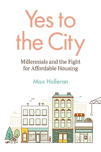 Yes to the City: Millennials and the Fight for Affordable Housing.