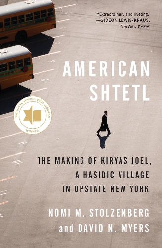 American Shtetl: The Making of Kiryas Joel, a Hasidic Village in Upstate New York.