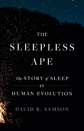 The Sleepless Ape: The Story of Sleep in Human Evolution.