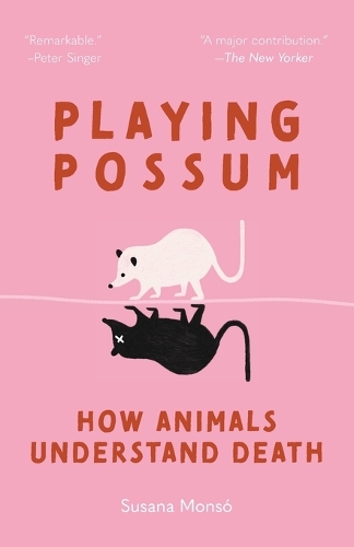 Playing Possum: How Animals Understand Death.