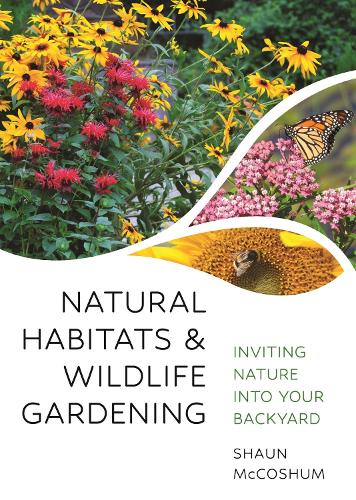 Natural Habitats and Wildlife Gardening: Inviting Nature into Your Backyard.