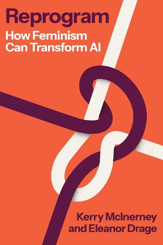 Reprogram: How Feminism Can Transform AI.
