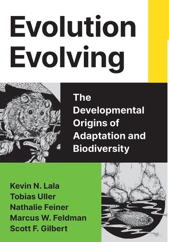Evolution Evolving: The Developmental Origins of Adaptation and Biodiversity.