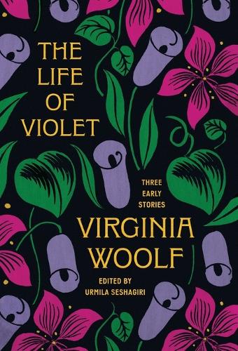 The Life of Violet: Three Early Stories.