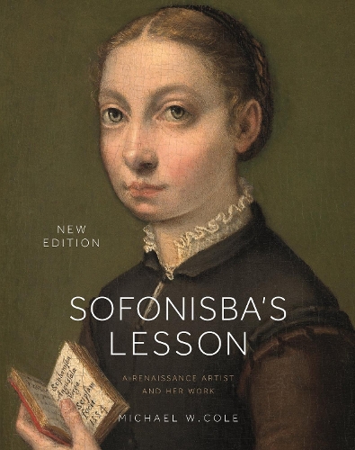Sofonisba's Lesson, New Edition: A Renaissance Artist and Her Work. New edition