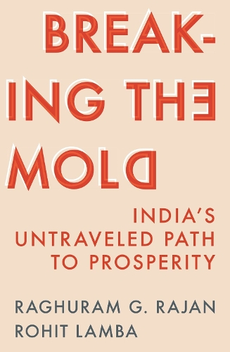 Breaking the Mold: India's Untraveled Path to Prosperity.