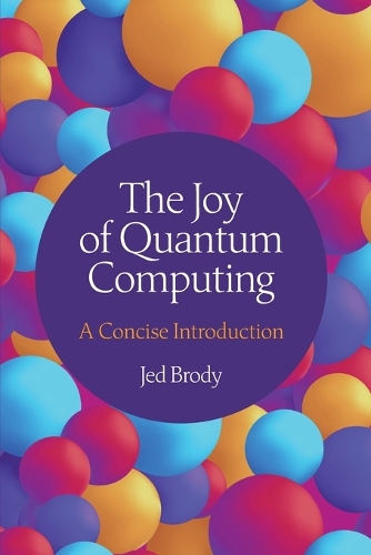 The Joy of Quantum Computing: A Concise Introduction.
