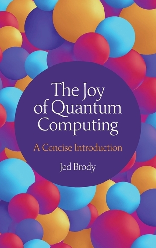 The Joy of Quantum Computing: A Concise Introduction.