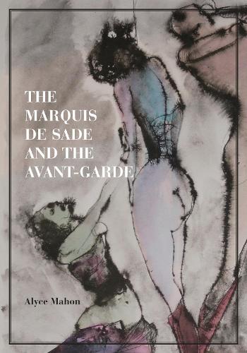 The Marquis de Sade and the Avant-Garde.