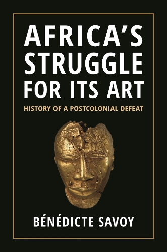 Africa's Struggle for Its Art: History of a Postcolonial Defeat.