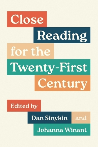 Close Reading for the Twenty-First Century.