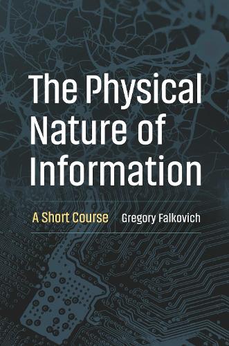 The Physical Nature of Information: A Short Course.