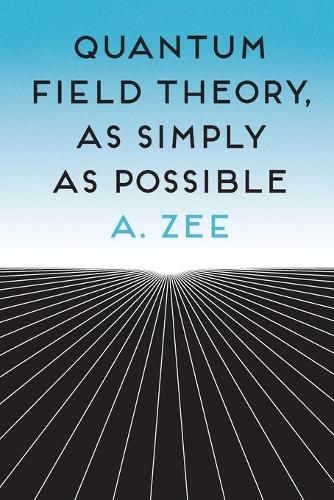 Quantum Field Theory, as Simply as Possible.