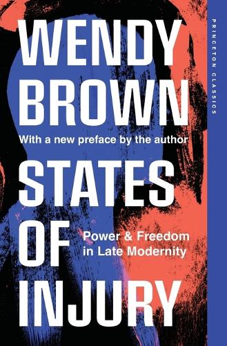 States of Injury: Power and Freedom in Late Modernity.