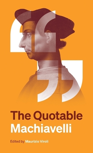 The Quotable Machiavelli.