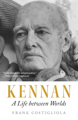 Kennan: A Life between Worlds.