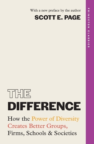 The Difference: How the Power of Diversity Creates Better Groups, Firms, Schools, and Societies.