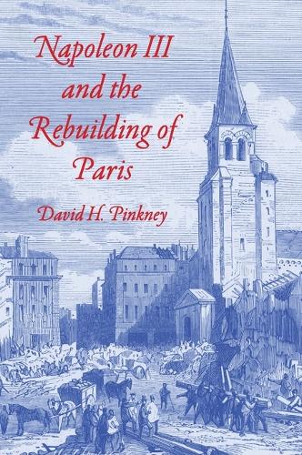 Napoleon III and the Rebuilding of Paris.