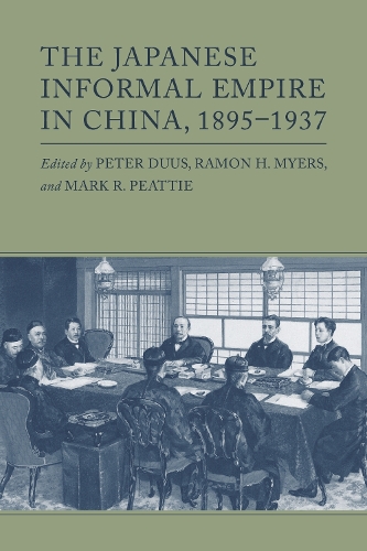 The Japanese Informal Empire in China, 1895-1937.
