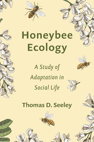 Honeybee Ecology: A Study of Adaptation in Social Life.