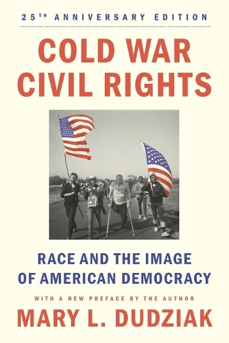 Cold War Civil Rights: Race and the Image of American Democracy, 25th anniversary edition.