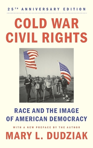 Cold War Civil Rights: Race and the Image of American Democracy, 25th anniversary edition.